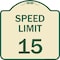 Signmission Designer Series Speed Limit 15 Mph, Tan & Green Heavy-Gauge Aluminum Sign, 18" x 18", TG-1818-22879 A-DES-TG-1818-22879 - alternate 1